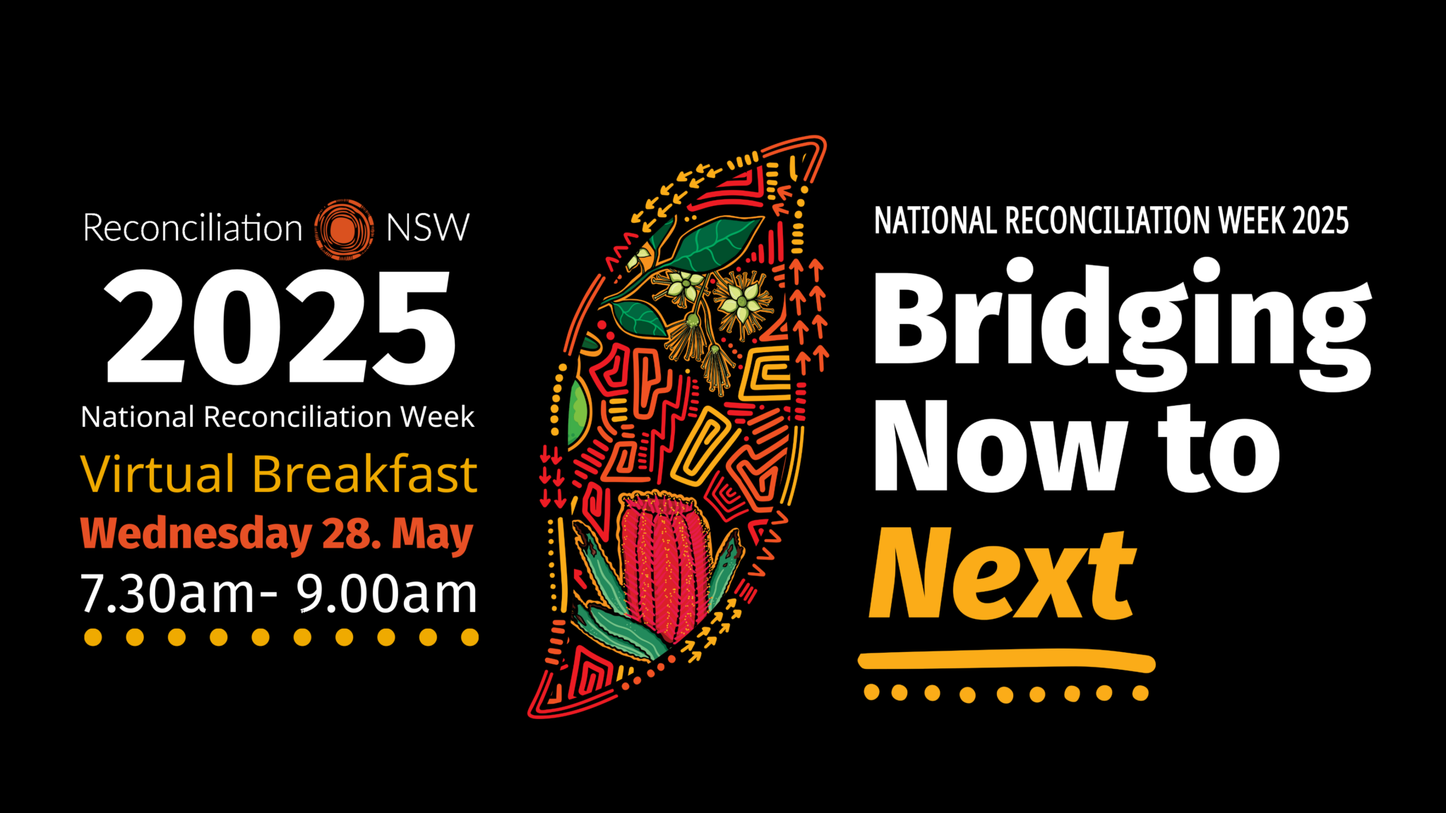 National Reconciliation Week 2025 logo with colorful Indigenous art featuring leaves and flowers. Bold text reads 'Bridging Now to Next.' Dates: 27 May – 3 June, hashtag #NRW2025, website reconciliation.org.au.