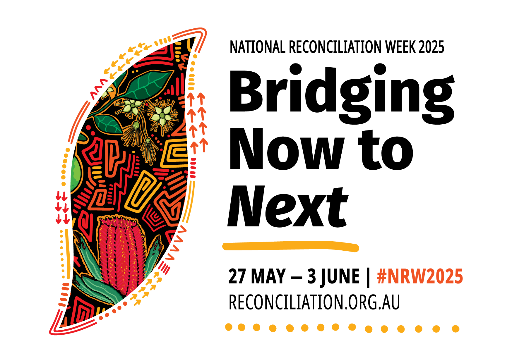 National Reconciliation Week 2025 logo with colorful Indigenous art featuring leaves and flowers. Bold text reads 'Bridging Now to Next.' Dates: 27 May – 3 June, hashtag #NRW2025, website reconciliation.org.au.
